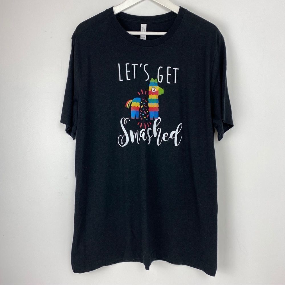 Lets Get Smashed T-shirt